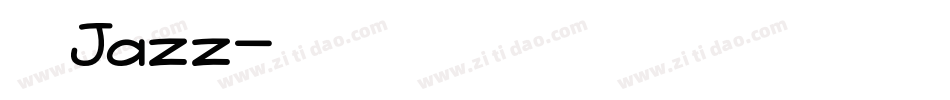 爵士 Jazz字体转换